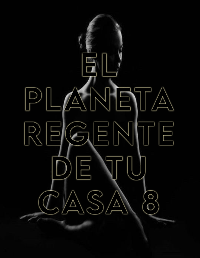 Los planetas regentes en las diferentes casas astrológicas. Casa&nbsp;8.
