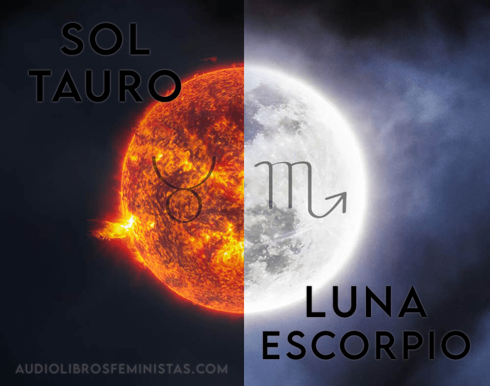 Sol Tauro y Luna Escorpio