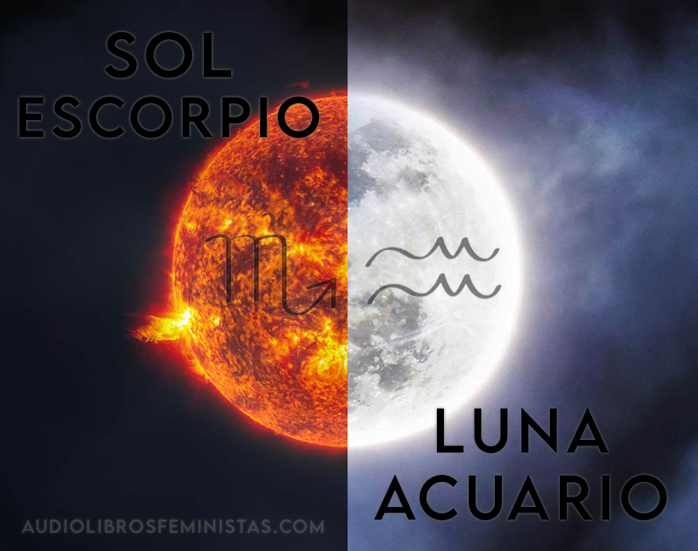 Sol Escorpio y Luna Acuario – Audiolibros fem ♥