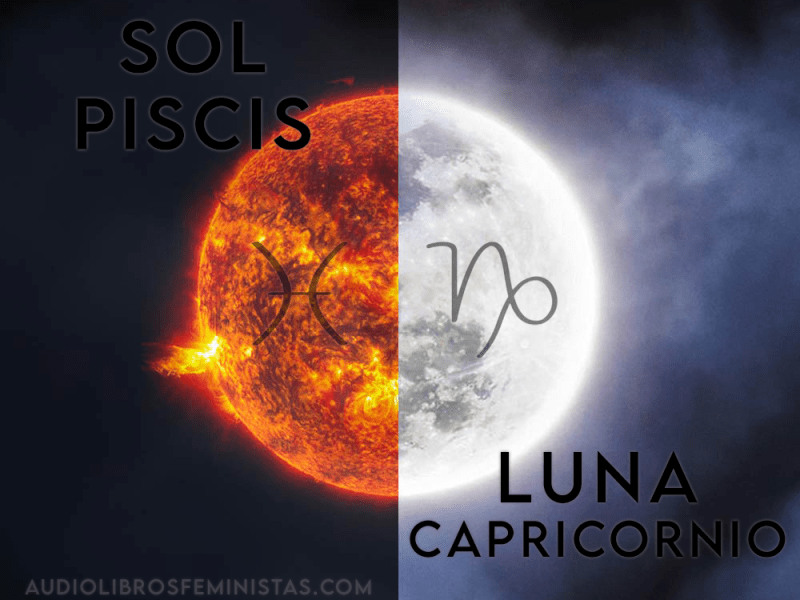 Sol Piscis y Luna&nbsp;Capricornio