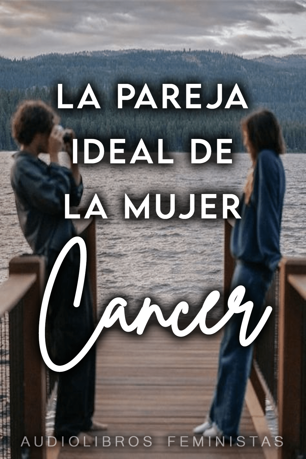 La pareja ideal de la mujer&nbsp;Cáncer