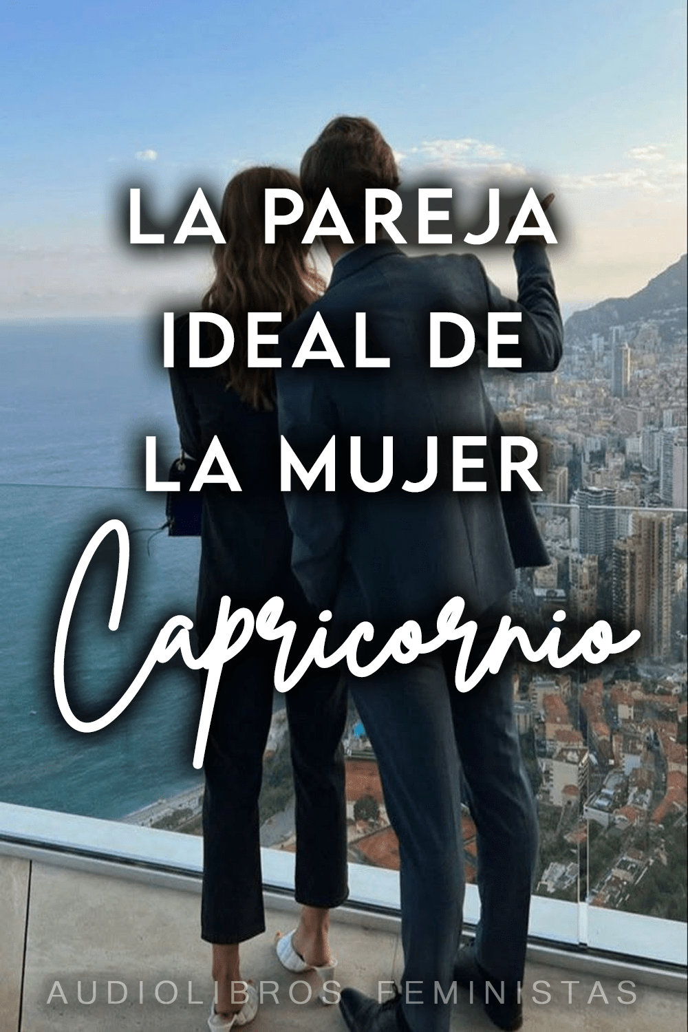 La pareja ideal de la mujer&nbsp;Capricornio