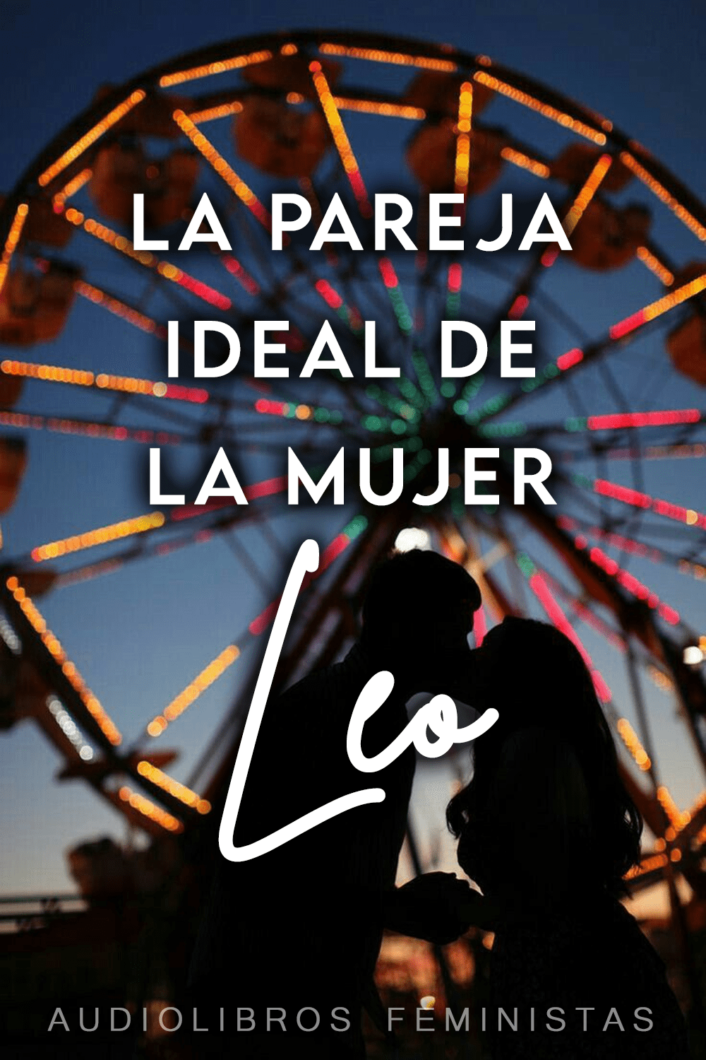 La pareja ideal de la mujer&nbsp;Leo