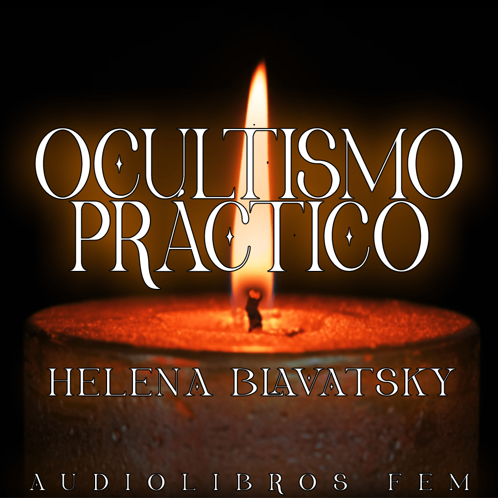 Frases de «Ocultismo práctico» de Helena&nbsp;Blavastsky