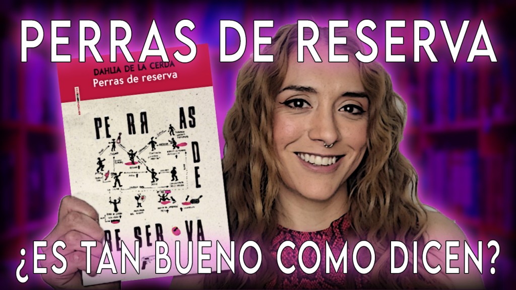 «Perras de reserva» de Dahlia de la Cerda. Resúmen, la autora, opinión, frases&nbsp;favoritas.